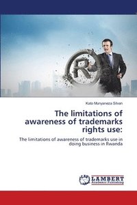bokomslag The limitations of awareness of trademarks rights use
