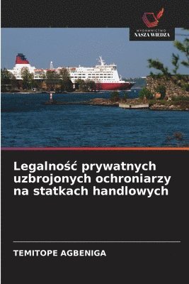 bokomslag Legalno&#347;c prywatnych uzbrojonych ochroniarzy na statkach handlowych