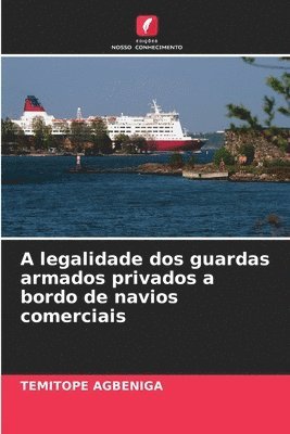 bokomslag A legalidade dos guardas armados privados a bordo de navios comerciais