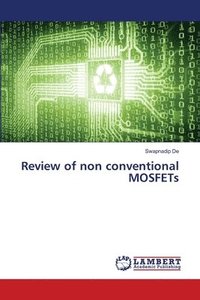 bokomslag Review of non conventional MOSFETs