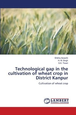 bokomslag Technological gap in the cultivation of wheat crop in District Kanpur