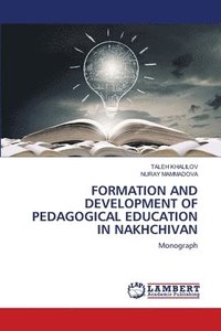 bokomslag Formation and Development of Pedagogical Education in Nakhchivan