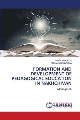 Formation and Development of Pedagogical Education in Nakhchivan 1