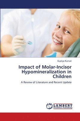 Impact of Molar-Incisor Hypomineralization in Children 1