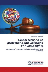 bokomslag Global scenario of protections and violations of human rights