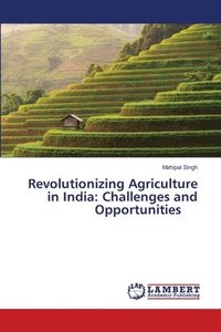 bokomslag Revolutionizing Agriculture in India