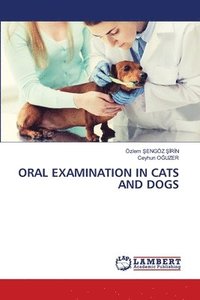 bokomslag Oral Examination in Cats and Dogs