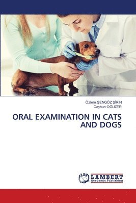 Oral Examination in Cats and Dogs 1