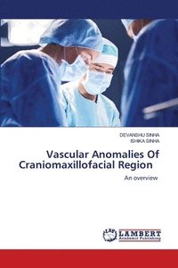 bokomslag Vascular Anomalies Of Craniomaxillofacial Region