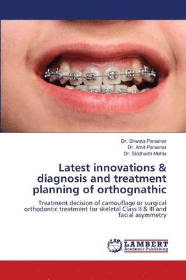 Latest innovations & diagnosis and treatment planning of orthognathic 1