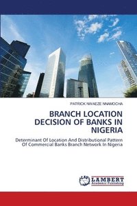 bokomslag Branch Location Decision of Banks in Nigeria
