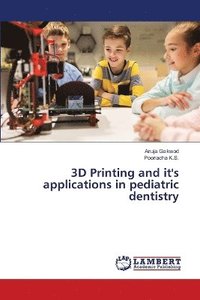 bokomslag 3D Printing and it's applications in pediatric dentistry