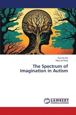 Guo-Hui Xie, Ming-Jie Deng, Guo-Hui XIE - Spectrum of Imagination in Autism, Häftad