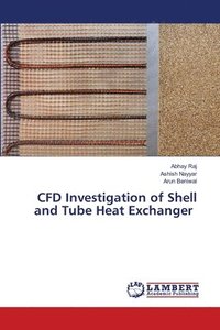 bokomslag CFD Investigation of Shell and Tube Heat Exchanger