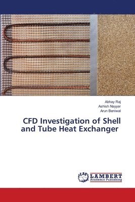 CFD Investigation of Shell and Tube Heat Exchanger 1