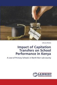 bokomslag Impact of Capitation Transfers on School Performance in Kenya