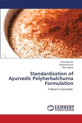 bokomslag Standardization of Ayurvedic Polyherbalchurna Formulation
