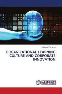 bokomslag Organizational Learning Culture and Corporate Innovation