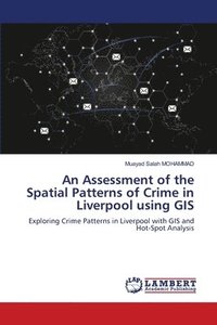 bokomslag An Assessment of the Spatial Patterns of Crime in Liverpool using GIS