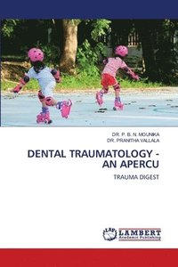bokomslag Dental Traumatology - An Apercu