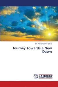 bokomslag Journey Towards a New Dawn