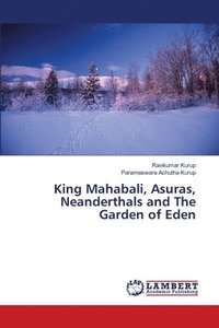 bokomslag King Mahabali, Asuras, Neanderthals and The Garden of Eden