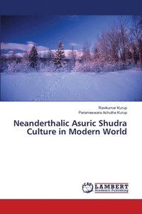 bokomslag Neanderthalic Asuric Shudra Culture in Modern World