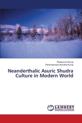 bokomslag Neanderthalic Asuric Shudra Culture in Modern World