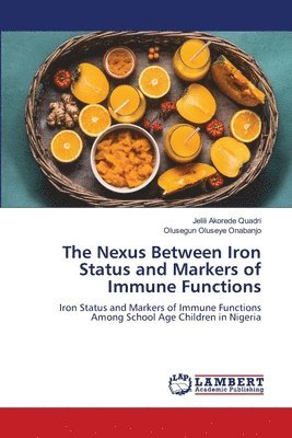 The Nexus Between Iron Status and Markers of Immune Functions 1