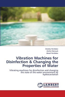 Vibration Machines for Disinfection & Changing the Properties of Water 1