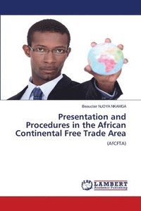 bokomslag Presentation and Procedures in the African Continental Free Trade Area