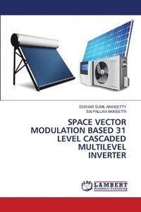 bokomslag Space Vector Modulation Based 31 Level Cascaded Multilevel Inverter