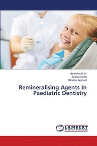 bokomslag Remineralising Agents In Paediatric Dentistry