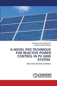bokomslag A Novel Pso Technique for Reactive Power Control in Pv Grid System