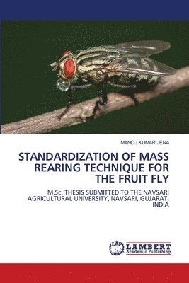 Standardization of Mass Rearing Technique for the Fruit Fly 1