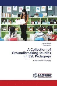 bokomslag A Collection of Groundbreaking Studies in ESL Pedagogy