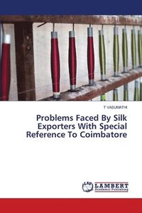 bokomslag Problems Faced By Silk Exporters With Special Reference To Coimbatore