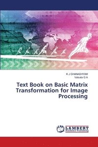 bokomslag Text Book on Basic Matrix Transformation for Image Processing