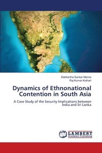 bokomslag Dynamics of Ethnonational Contention in South Asia