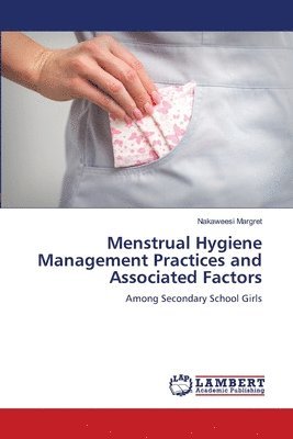 Menstrual Hygiene Management Practices and Associated Factors 1
