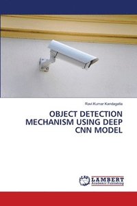 bokomslag Object Detection Mechanism Using Deep CNN Model