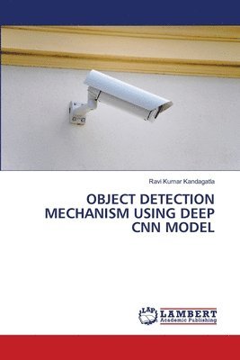 Object Detection Mechanism Using Deep CNN Model 1