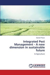 bokomslag Integrated Pest Management - A new dimension in sustainable future