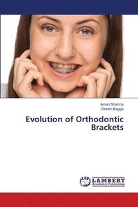 bokomslag Evolution of Orthodontic Brackets