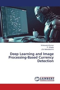 bokomslag Deep Learning and Image Processing-Based Currency Detection