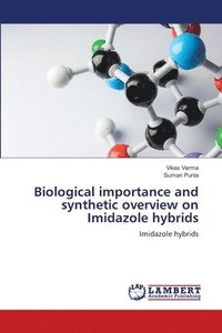 bokomslag Biological importance and synthetic overview on Imidazole hybrids