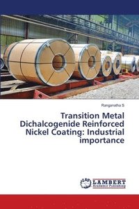 bokomslag Transition Metal Dichalcogenide Reinforced Nickel Coating