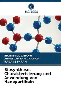 bokomslag Biosynthese, Charakterisierung und Anwendung von Nanopartikeln