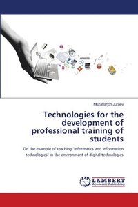 bokomslag Technologies for the development of professional training of students
