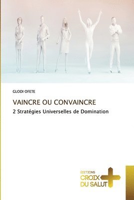 Vaincre Ou Convaincre 1